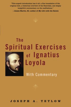 The Spiritual Exercises of Ignatius Loyola