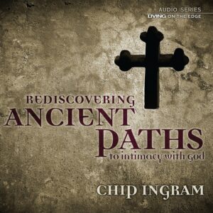 Ancient Paths to Intimacy with God